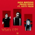Jack Mazzoni、Paolo Noise、Ketty Passa - What's up?