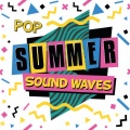 Pop Summer Sound Waves (Explicit)