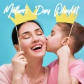 Mother's Day Playlist (Explicit)