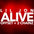Lil Jon、Offset、2 Chainz - Alive