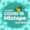 The Post COVID-19 Mixtape - Chill Edition (Explicit)