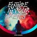 周汤豪 NICKTHEREAL - FUTURE IN YOUR EYES