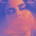 So Sick (feat. blackbear)(Martin Jensen Remix|Explicit)