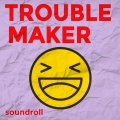 Soundroll - Troublemaker