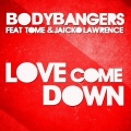 Bodybangers、Jaicko、Tome - Love Come Down