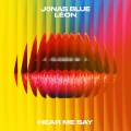 Jonas Blue、LÉON - Hear Me Say