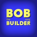 Bob the builder (Theme song)