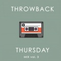 Throwback Thursday Mix Vol. 3 (Explicit)