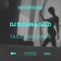 DJ Susan、Galo - Take You Home