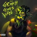 GRINCH GOES VIRAL (Explicit)