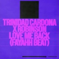 Trinidad Cardona、Robinson - Love Me Back