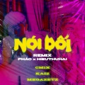 HIEUTHUHAI、KAIZ、Pháo - Nói Dối