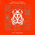 Lucas & Steve、Laura White - Set You Free