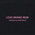 Love Brand New (Vintage Culture Remix)