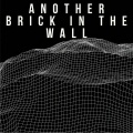 Another Brick in the Wall