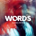 Words (Alesso VIP Mix)