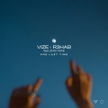 VIZE、R3HAB - One Last Time