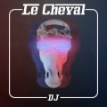 Le Cheval - DJ