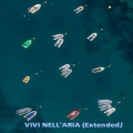 VIVI NELL'ARIA (Extended)