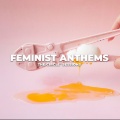 Feminist Anthems by The Circle Sessions (Explicit)