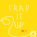 TRAP IT UP Vol.1 (Explicit)