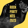 Rock Party Hits 2023 (Explicit)