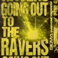 Going Out To The Ravers (Explicit)