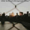 Old School (Original Mix)