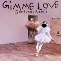 Gimme Love (Sentinel Remix)