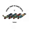 ToNick - Good Trip in Bad Days