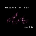 Because of You (0.9x)