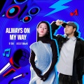 单依纯、SHarK - Always On My Way