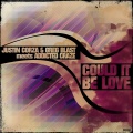 Justin Corza、Greg Blast、Addicted Craze - Could It Be Love