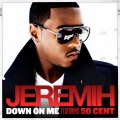 Jeremih、50 Cent - Down On Me