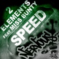 Miss Bunty、2Elements - Speed
