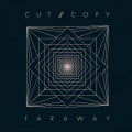 Cut Copy - Far Away (Original Mix)