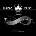 Macao Cafe, Ibiza presents: Trillian - The Mobius Strip