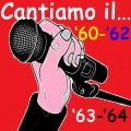 Cantiamo il...'60-'62-'63-'64
