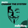 Bazu - Change The System