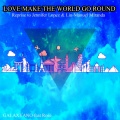 Rose、Galaxyano、倪睿思 - Love Make the World Go Round