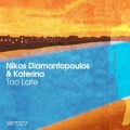 Nikos Diamantopoulos、Katerina - Too Late