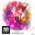 M&K - Come Back To Me