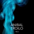 Anibal Troilo - Inspiración