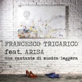 Arisa、francesco tricarico - Una cantante di musica leggera