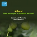 MILHAUD, D.: Suite provencale / Saudades do Brasil (Milhaud) [1957]