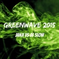 Janji、DJ Slow - Greenwave 2015