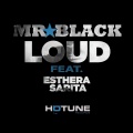 Esthera Sarita、MR.BLACK - Loud