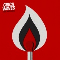 Circa Waves - Fire That Burns (Acoustic)