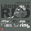 RED, Louisiana: When My Mama Was Living