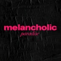 Melancholic Paradise